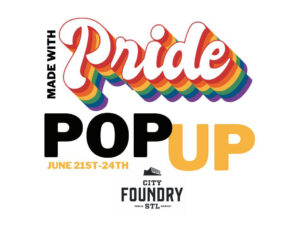 Made with Pride Pop Up at the City Foundry STL